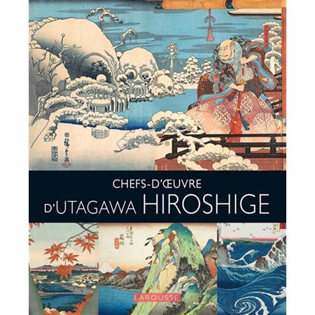 Chefs d'oeuvre d'Utagawa Hiroshige