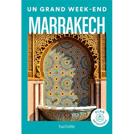 Marrakech, Un grand week-end à...