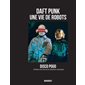 Daft Punk : Une vie de robots