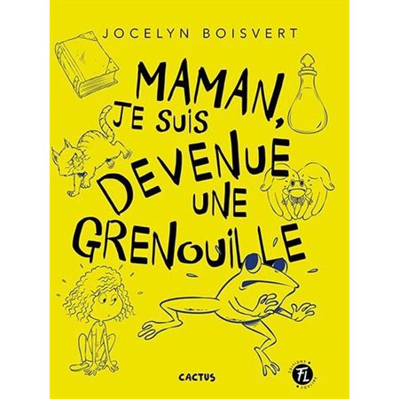 Maman, je suis devenue une grenouille, Cactus