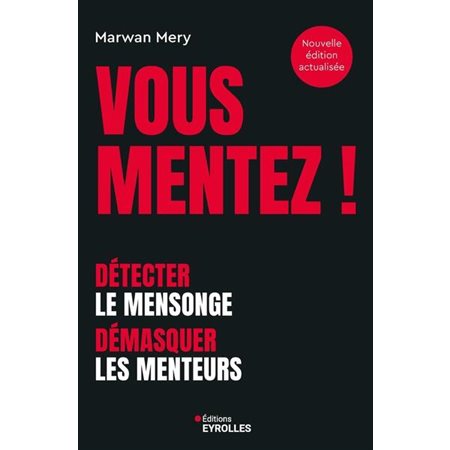 Vous mentez ! : détecter le mensonge