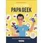 Toi, le (futur) papa geek