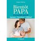 Bientôt papa : si on parlait aussi de la grossesse, l'accouchement, l'allaitement, Vie de famille