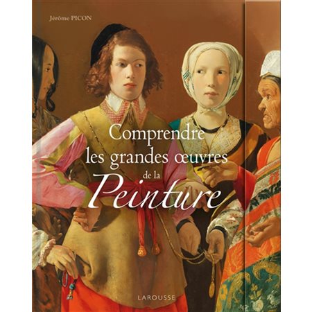 Comprendre les grandes oeuvres de la peinture