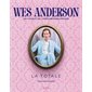 Wes Anderson: La totale