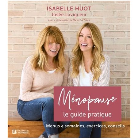 Ménopause : le guide pratique