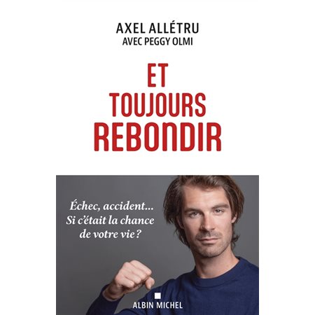 Et toujours rebondir