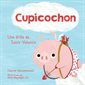 Cupicochon : Une drôle de Saint-Valentin