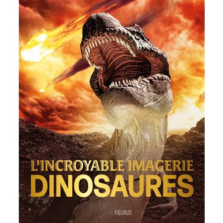 L'incroyable imagerie : Dinosaures