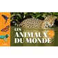 Les animaux du monde de A à Z