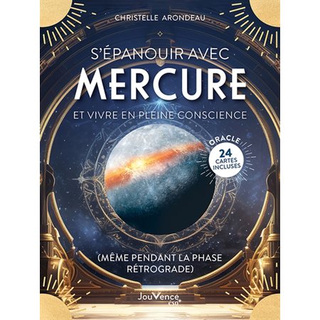 S'épanouir avec Mercure et vivre en pleine conscience (même pendant la phase rétrograde) : oracle, Jouvence éso