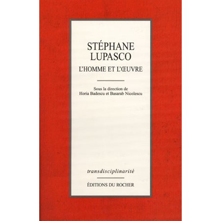 Stéphane Lupasco, l'homme et son oeuvre, Transdisciplinarité