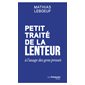 Petit traité de la lenteur à l'usage des gens pressés, Petits traités