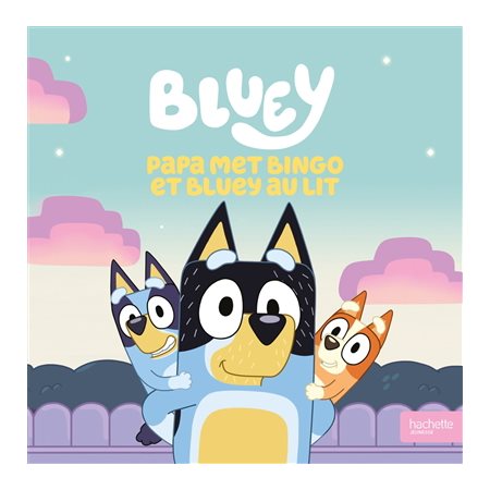 Bluey : Papa met Bingo et Bluey au lit