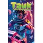 Tauk l'extraterrestre #3 Départ imminent !