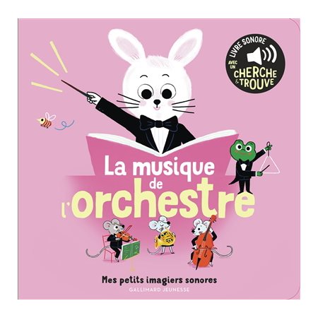 La musique de l'orchestre, Mes petits imagiers sonores