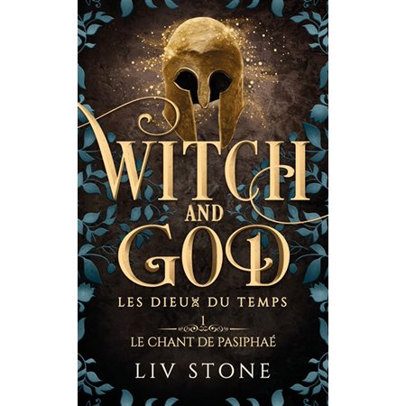 Witch and God : les dieux du temps #1 Le chant de Pasiphaé,