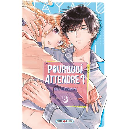 Pourquoi attendre? #8 Pourquoi attendre? #8