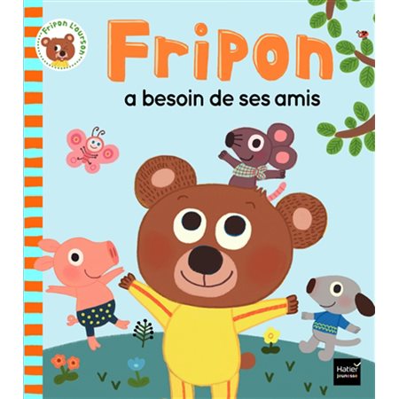 Fripon a besoin de ses amis, Fripon l'ourson