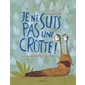 Je ne suis pas une crotte !