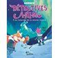 Agence Détectives A.NI.MÔ #3 À la recherche de la licorne polaire