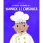 La drôle journée de... Yannick le cuisinier