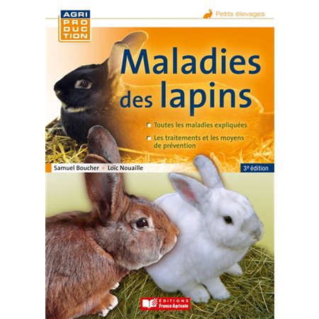 Maladies des lapins : toutes les maladies expliquées, les traitements et les moyens de prévention, Agriproduction. Petits élevages