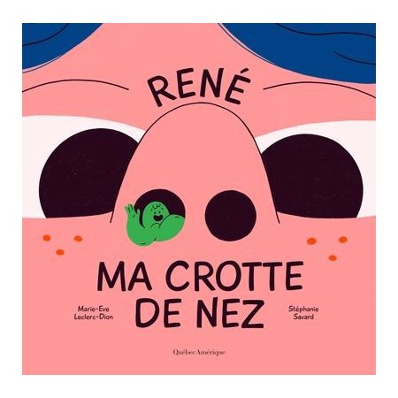 René ma crotte de nez