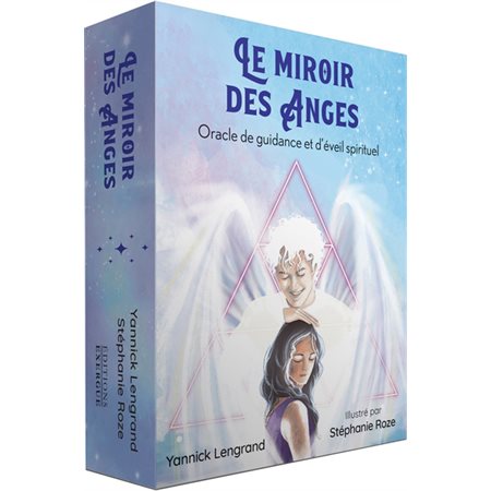 Le miroir des anges : oracle de guidance et d'éveil spirituel