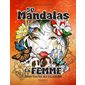 50 Mandalas, La femme dans toutes ses couleurs!