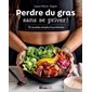 Perdre du gras sans se priver !