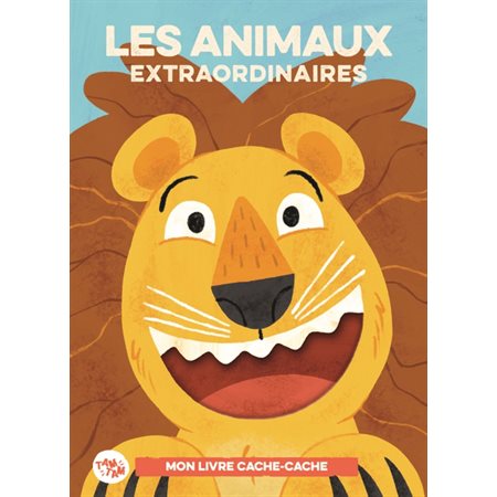 Mon livre cache-cache : Les animaux extraordinaires