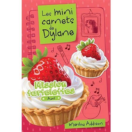 Les mini carnets de Dylane : Mission tartelettes