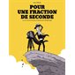 Pour une fraction de seconde