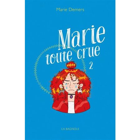 Marie tout cour #2 Marie toute crue