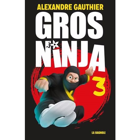 Gros Ninja #3 L'ultime combat