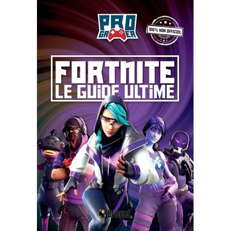 Fortnite : Le guide ultime