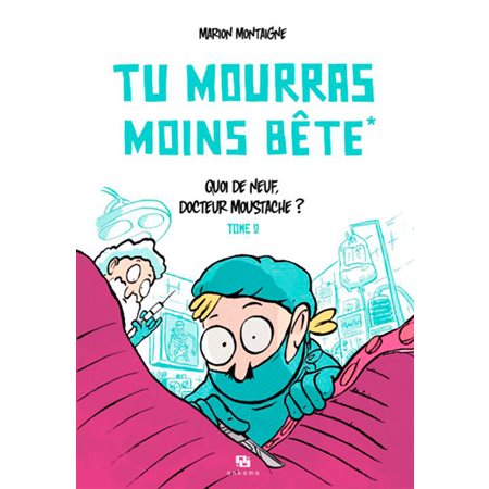 Quoi de neuf, docteur Moustache ?, Tu mourras moins bête, 2