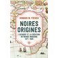 Noires origines
