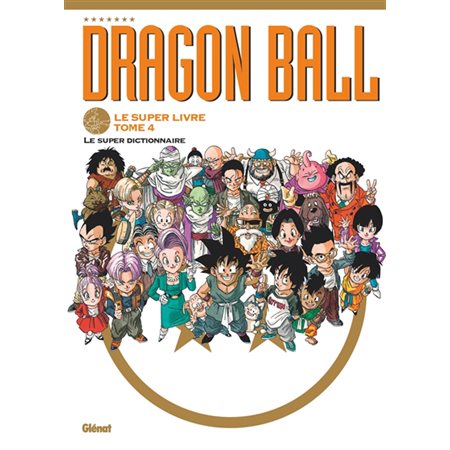 Dragon ball : le super livre #4 Le super dictionnaire