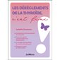 Les dérèglements de la thyroïde