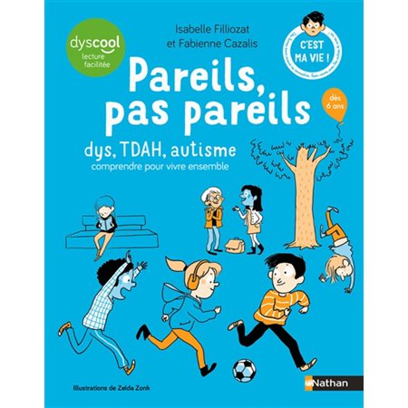 Pareils pas pareils : dys, TDAH, autisme : comprendre pour vivre ensemble, Les cahiers Filliozat