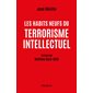 Les habits neufs du terrorisme intellectuel