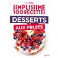 Simplissime 100 recettes : Desserts aux fruits