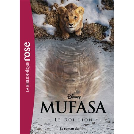 Mufasa le roi lion : Le roman du film