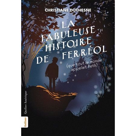 La fabuleuse histoire de Ferréol (que tout le monde appelait Beth)