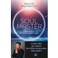Soul master : libère ton âme et l'Univers sera de ton côté !