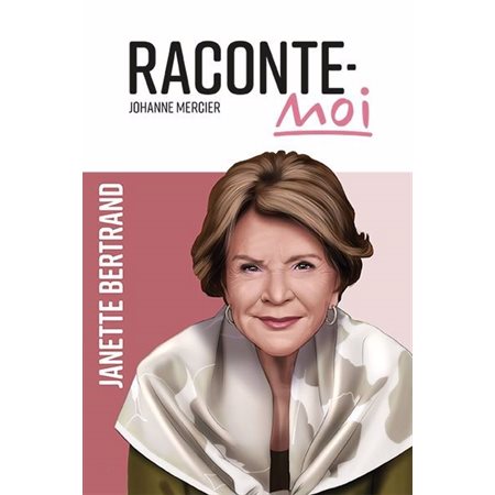 Raconte-moi Janette Bertrand