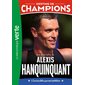 Destins de champions #21 Une biographie de Alexis Hanquinquant
