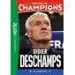 Destins de champions #20 Une biographie de Didier Deschamps : Le conquérant